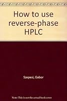 How to use reverse-phase HPLC 0895737663 Book Cover