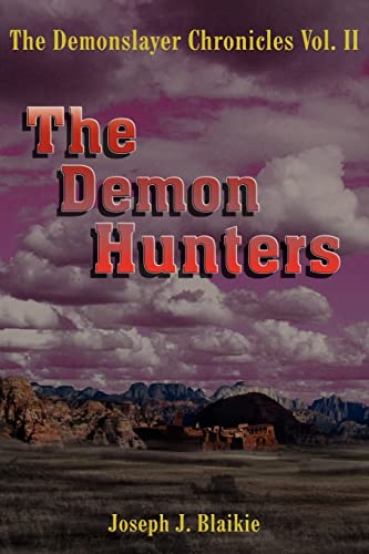 The Demonslayer Chronicles Vol. II: The Demon Hunters