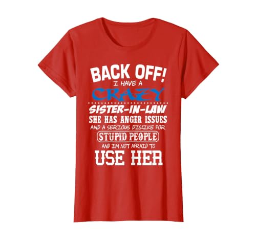 Crazy Sister in Law and I'm Not Afraid to Use Her T-Shirt, Women, Red, Large