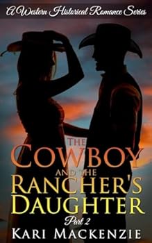 Paperback The Cowboy and the Rancher's Daughter Book 2 Book