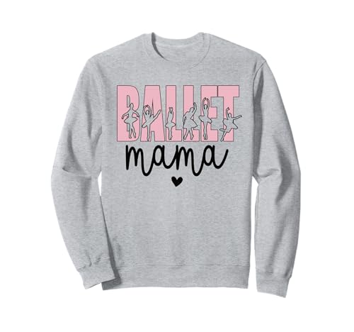 Ballet Mama Of A Ballerina Dancer Ballet Mom Sweatshirt