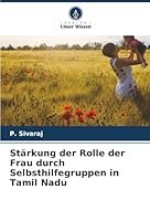 Stärkung der Rolle der Frau durch Selbsthilfegruppen in Tamil Nadu (German Edition) 6202336315 Book Cover