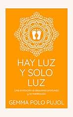 Hay luz y solo luz: Una invitación al descanso profundo y la meditación