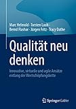 Qualit&Atilde;&curren;t neu denken: Innovative, virtuelle und agile Ans&Atilde;&curren;tze entlang der Wertsch&Atilde;&para;pfungskette (German Edition)