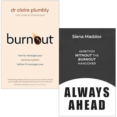 Burnout By Dr Claire Plumbly & Always Ahead: Ambition Without The Burnout Hangover By Siena Maddox 2 Books Collection Set
