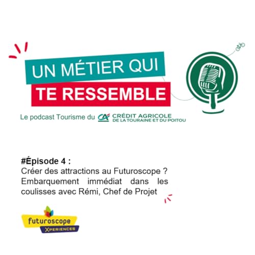 #4 Devenir cr&eacute;ateur d&rsquo;attractions au Futuroscope : embarquement imm&eacute;diat dans les coulisses avec R&eacute;mi, Chef de Projet