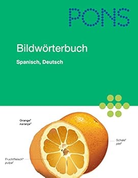 Perfect Paperback PONS Bildwörterbuch Spanisch, Deutsch: Rund 20.000 Begriffe in zwei Sprachen übersetzt. 600 Themen in 17 Kapiteln [Spanish] Book