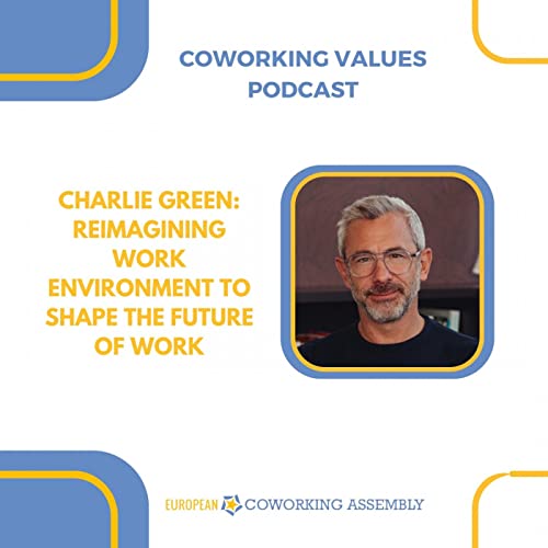 Charlie Green: Reimagining Work Environment to Shape the Future of Work