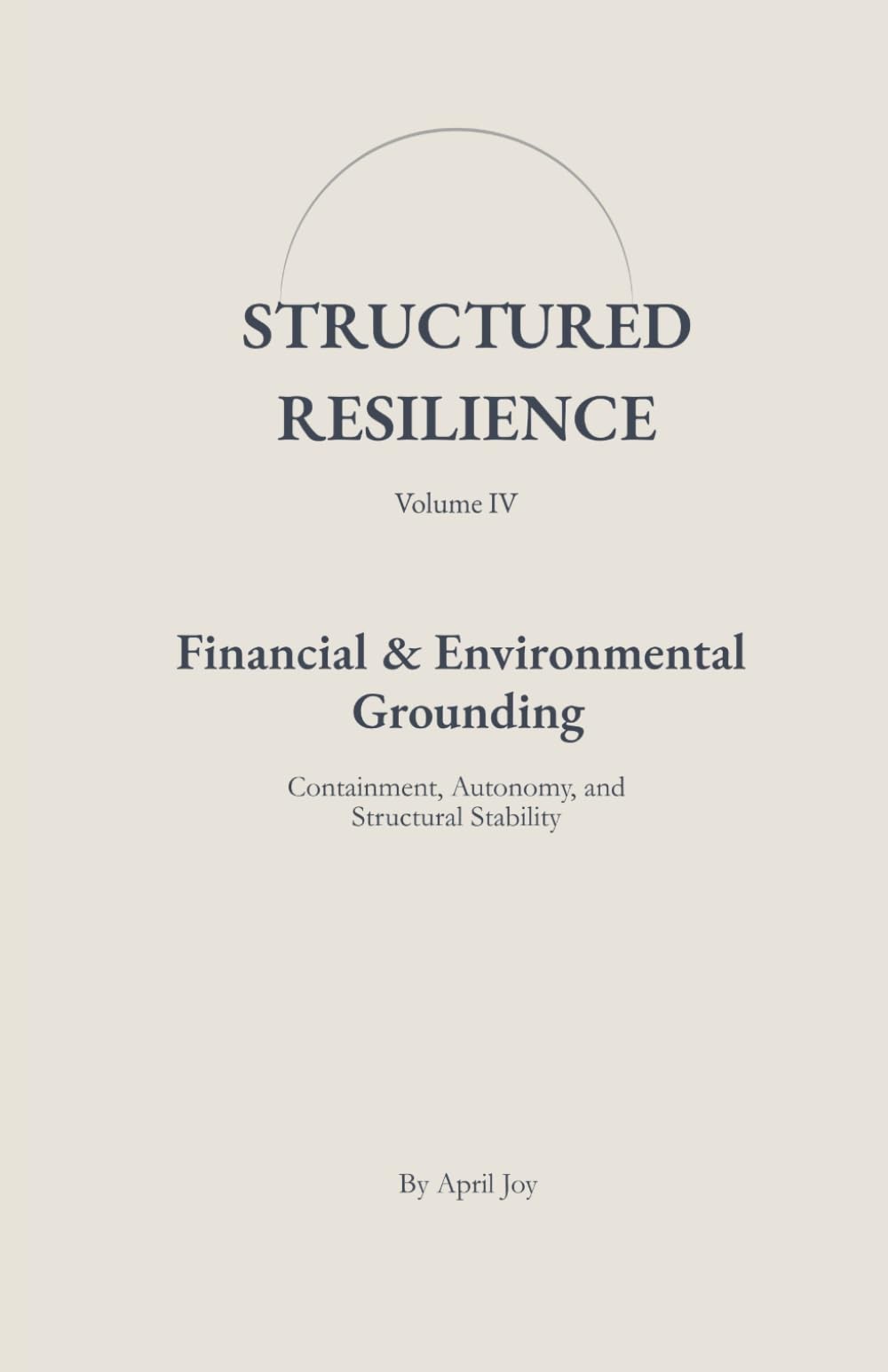 Financial & Environmental Grounding: Containment, Autonomy, and Structural Stability (Structured Resilience)