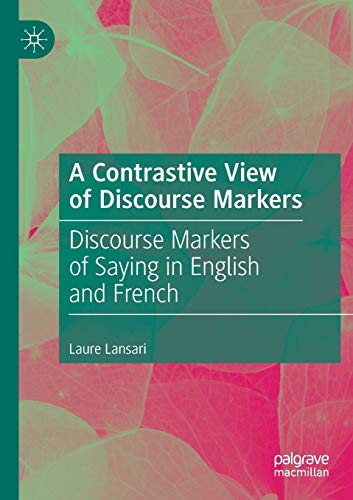 A Contrastive View of Discourse Markers: Discourse Markers of Saying in English and French