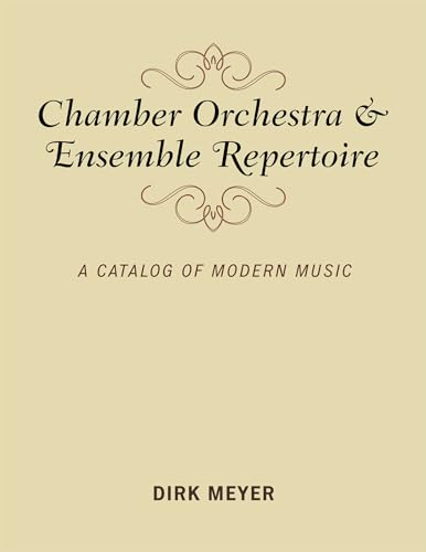 Chamber Orchestra and Ensemble Repertoire: A Catalog of Modern Music