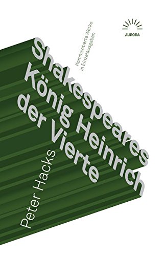Shakespeares König Heinrich der Vierte: Kommentierte Werke in Einzelausgaben (Aurora Verlag) Shakespeares König Heinrich der Vierte: Kommentierte Werke in Einzelausgaben (Aurora Verlag)