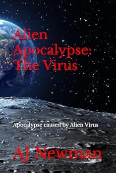 Paperback Alien Apocalypse: The Virus: Apocalypse caused by Alien Virus Book