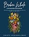 Broken Whole: A Trauma Survivor's Guide: Bringing Life Back To The Dead and Broken Pieces of Your Heart
