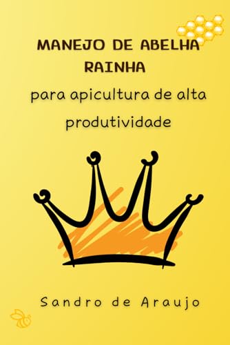 Manejo de Abelha Rainha para Apicultura de Alta Produtividade