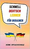 Schnell Deutsch lernen für Ukrainer