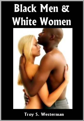 Black Men And White Women: Interracial Obsessions Volume One #TOP17