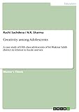  Creativity among Adolescents: A case study of 10th class adolescents of Sri Muktsar Sahib district in relation to locale and sex