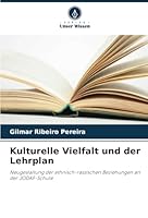 Kulturelle Vielfalt und der Lehrplan: Neugestaltung der ethnisch-rassischen Beziehungen an der JODAF-Schule (German Edition) 6208712203 Book Cover