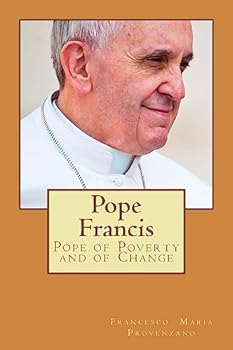 Pope Francis: Pope of Poverty and of Change