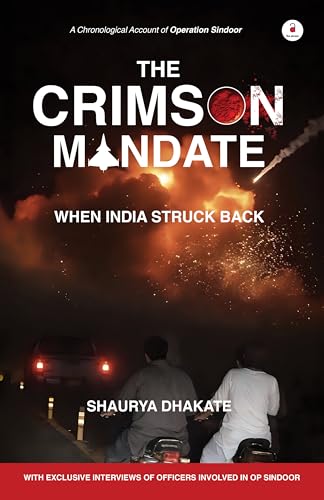 Image of The Crimson Mandate: When India Struck Back