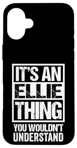 It's An Ellie Thing You Wouldn't Understand - First Name �X�}�z�P�[�X iPhone 16 Plus �p