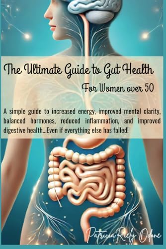 The Ultimate Guide To Gut Health For Women Over 50