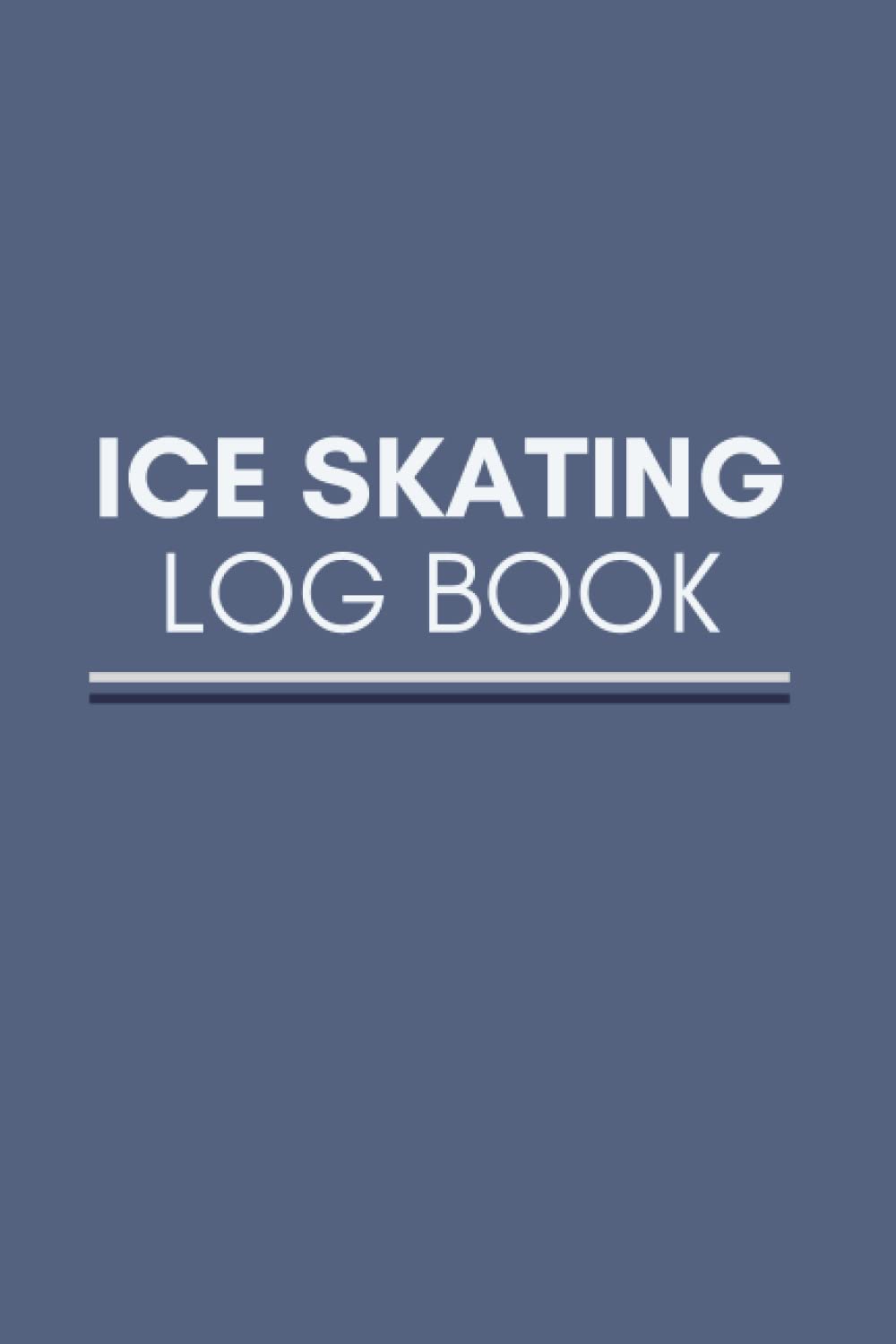 Ice Skating Log Book: Training Journal for Ice Skater