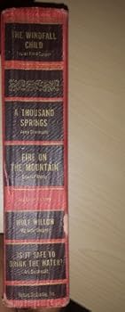 Hardcover The Windfall Child, A Thousand Springs, Wolf Willow, Is It Safe To Drink the Water?, Fire on the Mountain Book