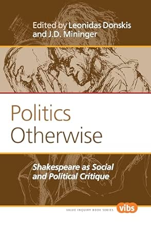 Politics Otherwise: Shakespeare as Social and Political Critique: 242 book cover