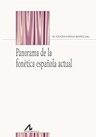 Panorama de la fonética española actual 8476358660 Book Cover
