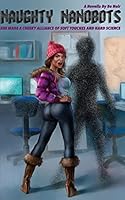 Naughty Nanobots 099048484X Book Cover