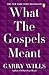 What the Gospels Meant