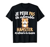 hamster male ou femelle comment savoir J'peux pas un adorable hamster m'attend à la maison! Ce tee shirt / pull humoristique est un incontournable pour un propriétaire de hamster passionné. Affichez votre amour pour cet adorable animal de compagnie avec style. Un vêtement original et insolite