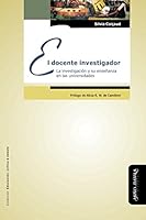 El docente investigador: La investigación y su enseñanza en las universidades 8496571998 Book Cover