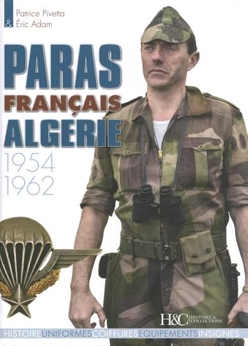 LES PARAS FRANCAIS EN ALGERIE 1954 - 1962