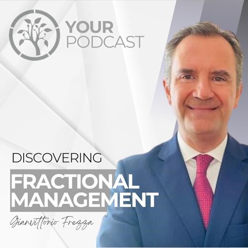 9° yourPODCAST: il fractional manager secondo Gianvittorio Frezza