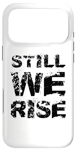 Still We Rise motivational inspirational quote �X�}�z�P�[�X iPhone 17 Pro Max �p