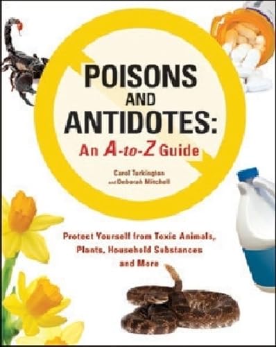 Poisons and Antidotes: An A-to-Z Guide