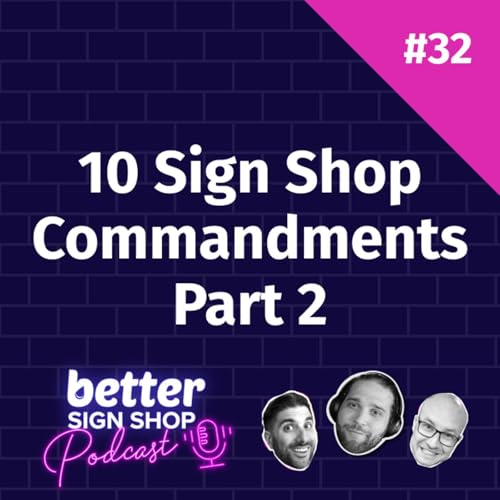 The 10 Sign Shop Commandments - Part 2
