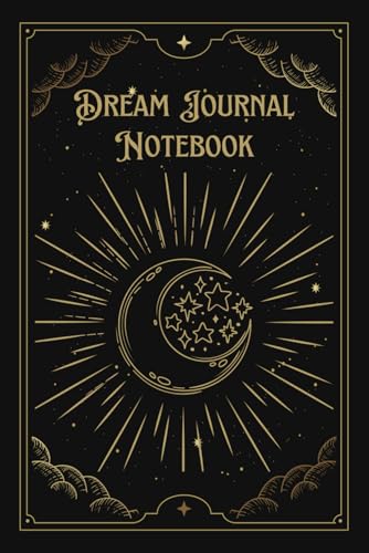 Dream Journal Notebook: Diary for Sleep and Dreaming with Guided Prompts for Interpretation, Thoughts, and Reflections