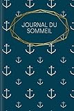 Journal du Sommeil: A remplir et à cocher pour un enregistrement rapide des habitudes de sommeil | Motif : Ancre