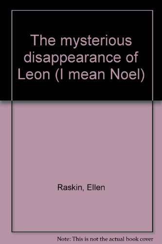 The Mysterious Disappearance of Leon (I Mean Noel) 0440841852 Book Cover