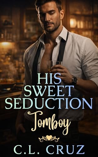 Tomboy: A Curvy Woman Small Town Romance (His Sweet Seduction)