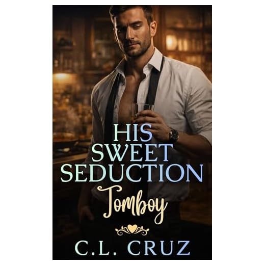 Tomboy: A Small Town Curvy Girl Romance (His Sweet Seduction)