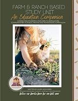 Farm and Ranch Based Study Unit: An Education Companion B0DDHW617B Book Cover
