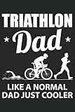  Triathlon Dad - Ausdauersport Mehrkampf Herren Geschenk Notizbuch (Taschenbuch DIN A 5 Format Liniert): Triathlet Geschenk Notizheft, Schreibheft, ... Schwimmen, Radfahren und Laufen lieben.