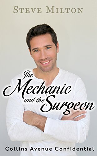 The Mechanic and the Surgeon (Collins Avenue Confidential Book 1)