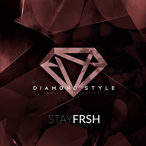 Stay FRSH de Diamond Style sur Amazon Music Unlimited