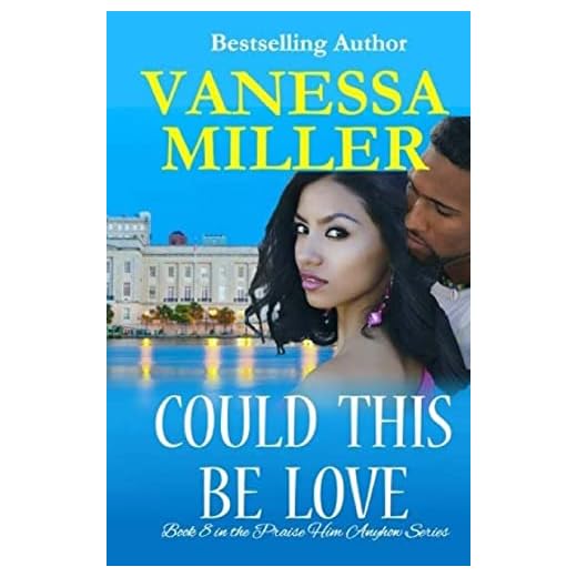 Could This Be Love (Praise Him Anyhow Series)